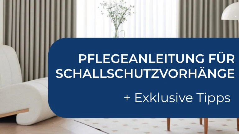 Pflegehinweise für Schallschutzvorhänge